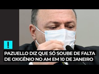 Pazuello disse que foi informado sobre crise do oxigênio no Amazonas em 10 de janeiro