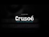 Trailer -  Vem aí o documentário Crusoé: Uma Ilha no Jornalismo