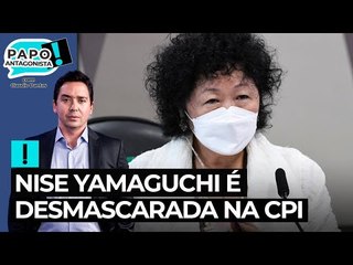 Nise Yamaguchi é desmascarada na CPI
