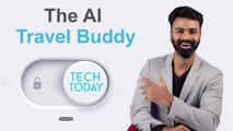 Tech Today: Is AI the best travel buddy for you? | Best phone under Rs 50,000 & More