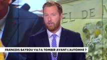 L'édito de Thomas Bonnet : «François Bayrou va-t-il tomber avant l'automne ?»