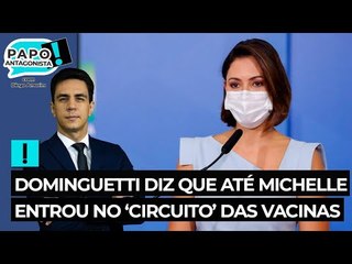 Dominguetti diz que até Michelle entrou no ‘circuito’ das vacinas