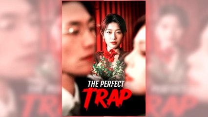 The Perfect Trap full short drama