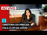 AO VIVO: Diretora da Precisa fala à CPI da Covid