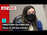 AO VIVO: diretora da Precisa fala à CPI da Covid