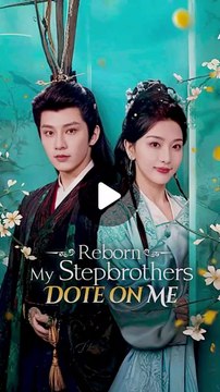 reborn my step brothers dote on me #shotshort, #snackshort, #shortmovie