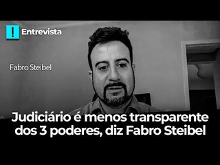 Dentre os três poderes, Judiciário é menos transparente, diz Fabro Steibel