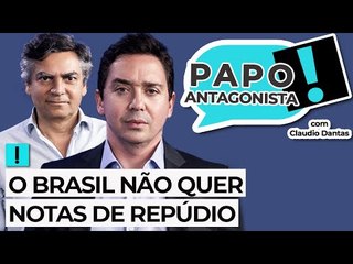 O BRASIL NÃO QUER NOTAS DE REPÚDIO - Papo Antagonista com Claudio Dantas e Diogo Mainardi
