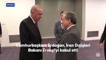 Cumhurbaşkanı Erdoğan, İran Dışişleri Bakanı Erakçi'yi kabul etti