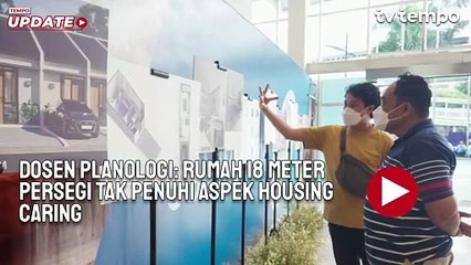 Dosen Planologi Trisakti Sebut Rumah 18 Meter Persegi Tak Penuhi Aspek Housing Caring