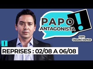 Reprises do Papo Antagonista: O melhor da semana