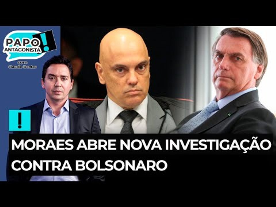 Moraes abre nova investigação contra Bolsonaro