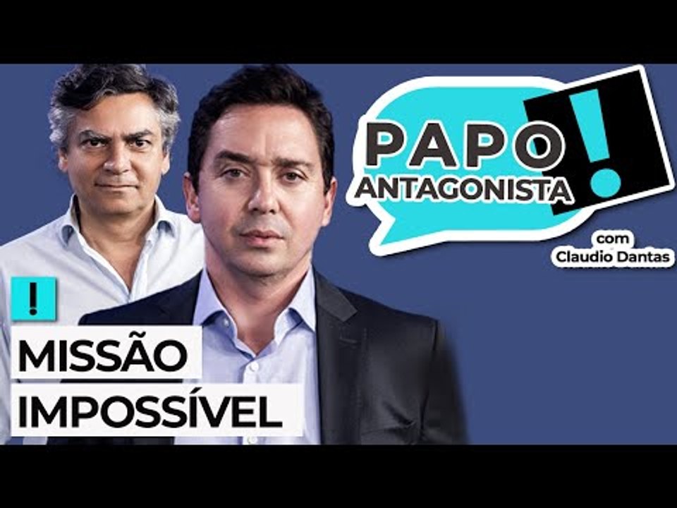 MISSÃO IMPOSSÍVEL - Papo Antagonista com Claudio Dantas e Diogo Mainardi