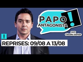 Reprises do Papo Antagonista: O melhor da semana
