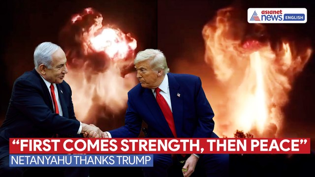 Netanyahu Thanks Donald Trump, Says First Comes Strength, Then Peace | US Strikes Iran