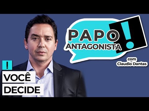 VOCÊ DECIDE - Papo Antagonista com Claudio Dantas