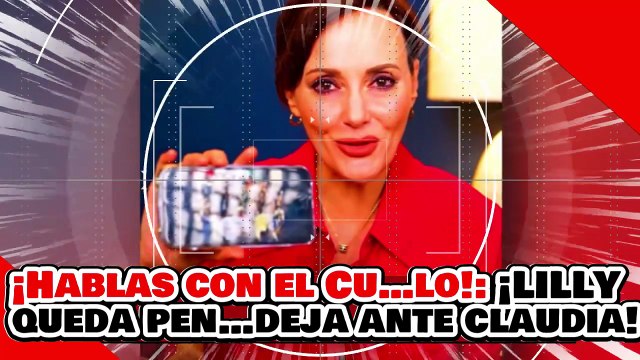 🔥🚨¡HABLAS CON EL CU…LO! ¡LA NARKO SENADOR LILLY QUEDA COMO PEN…DEJA ANTE CLAUDIA!