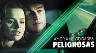 [Doblado] Amor a Velocidades Peligrosas Película Completa