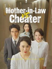 Mother in Law vs the Cheater Full Chinese Drama