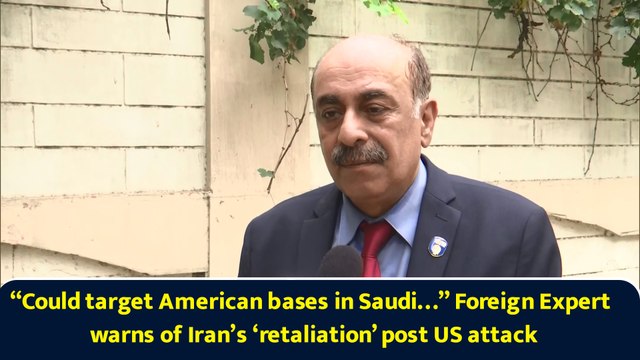 “Could target American bases in Saudi…” Foreign Expert warns of Iran’s ‘retaliation’ post US attack