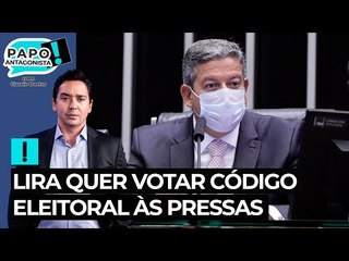 Lira quer votar Código Eleitoral às pressas