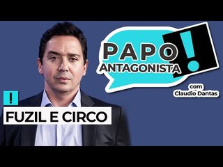 FUZIL E CIRCO - Papo Antagonista com Claudio Dantas