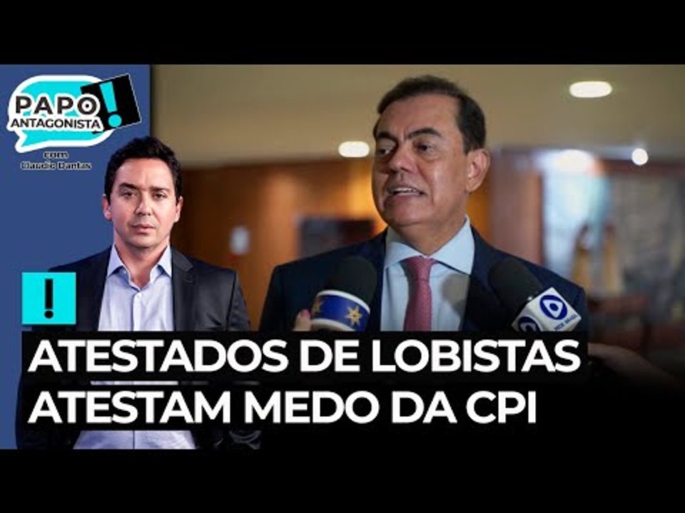 Atestados de lobistas atestam medo da CPI