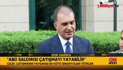 AK Parti'li Çelik'ten ABD'nin İran'a saldırısıyla ilgili açıklama