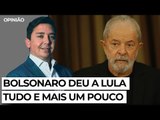Bolsonaro deu a Lula tudo e mais um pouco