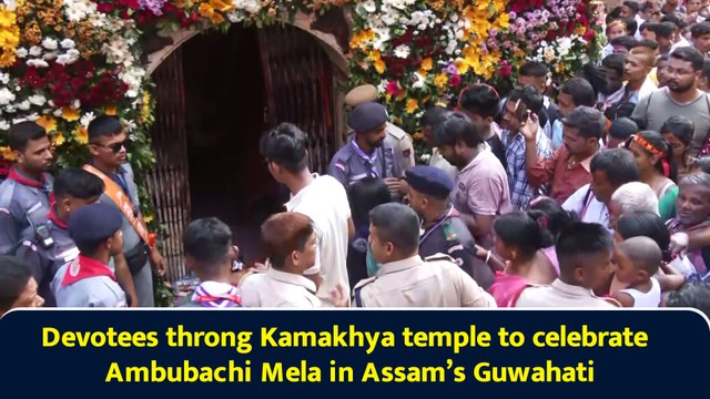 Devotees throng Kamakhya temple to celebrate Ambubachi Mela in Assam’s Guwahati