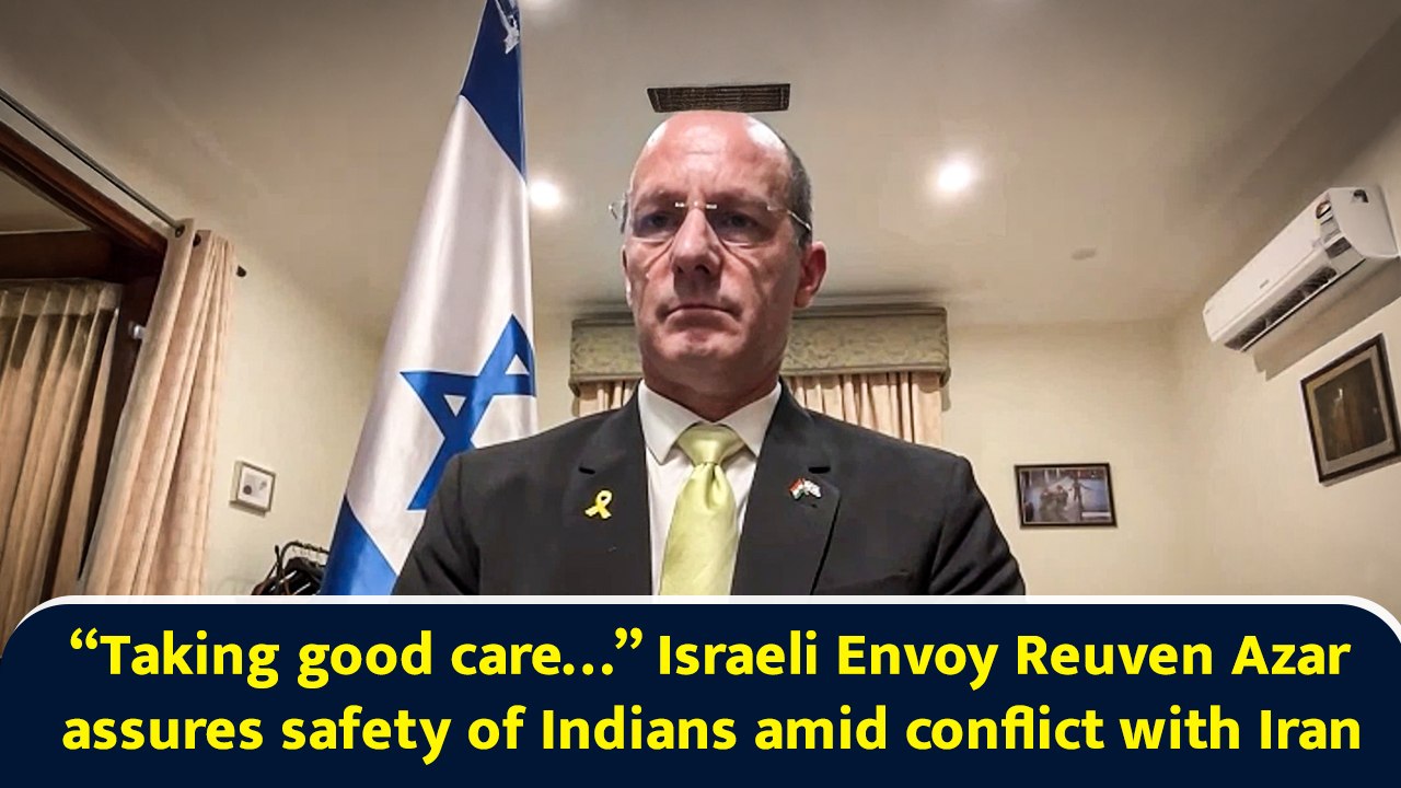 “Taking good care…” Israeli Envoy Reuven Azar assures safety of Indians amid conflict with Iran