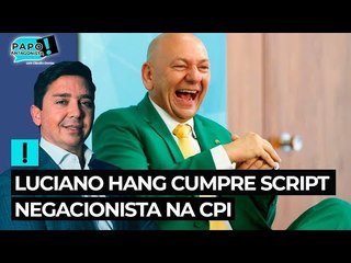 Luciano Hang cumpre script negacionista na CPI