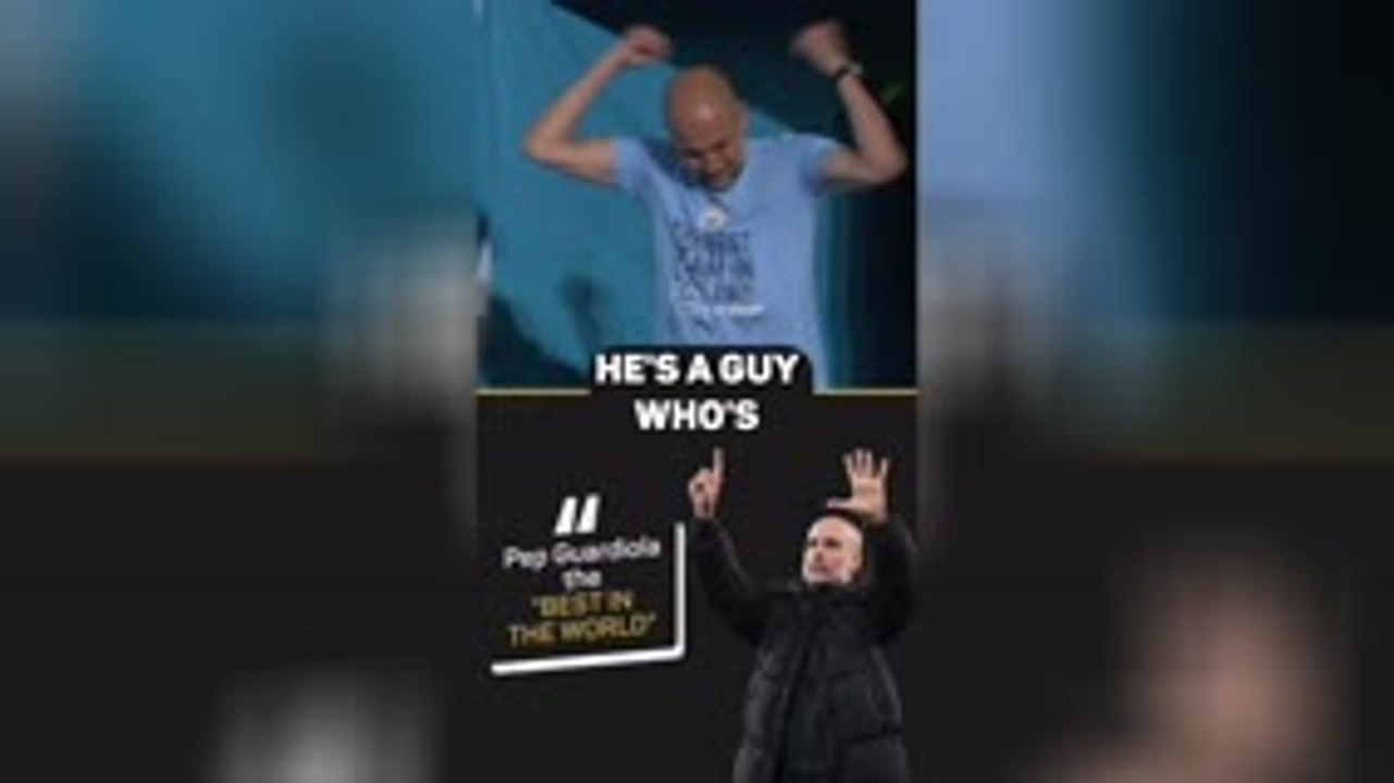 Pep's "the best in the world!"