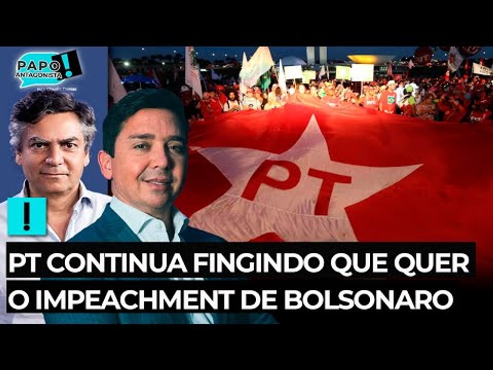 PT continua fingindo que quer o impeachment de Bolsonaro