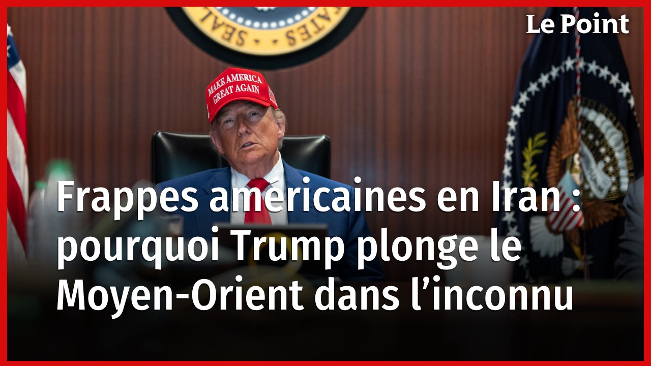 Frappes américaines en Iran : pourquoi Donald Trump plonge le Moyen-Orient dans l’inconnu