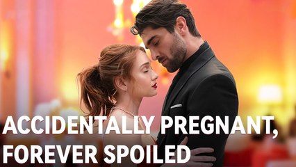 Accidentally Pregnant, Forever Spoiled Full Movie