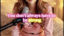 "You don’t always have to be strong." - Whispery ASMR  #shorts