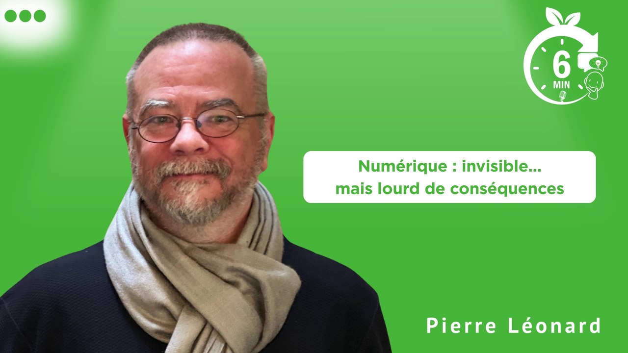 #009 - Rubrique "6 Min. pour comprendre" : Le numérique, invisible mais lourd de conséquences (FR)