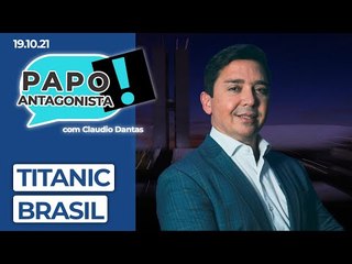 TITANIC BRASIL - Papo Antagonista com Claudio Dantas