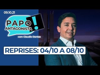 Reprises do Papo Antagonista: O melhor da semana