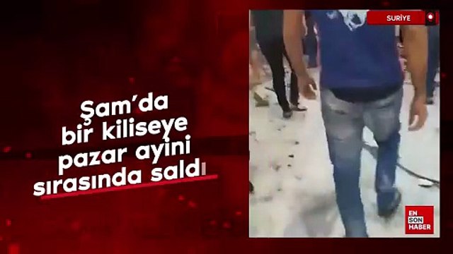 Suriye Şam’da bir kiliseye pazar ayini sırasında saldırı