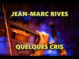 Jean-Marc Rives - Quelques cris (Audio Officiel Remasterisé)