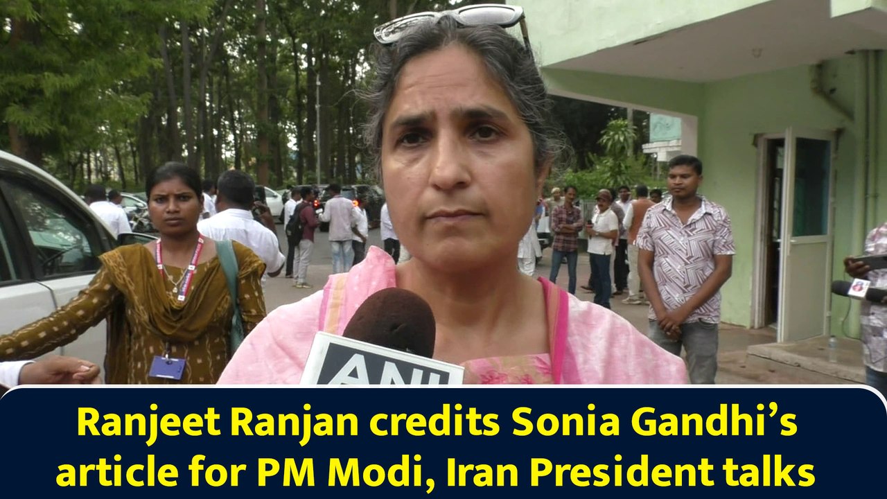 Ranjeet Ranjan credits Sonia Gandhi’s article for PM Modi, Iran President talks