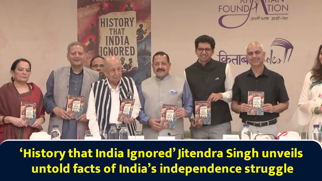 ‘History that India Ignored’ Jitendra Singh unveils untold facts of India’s independence struggle