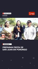 PREPARAN FIESTA DE SAN JUAN EN PORONGO