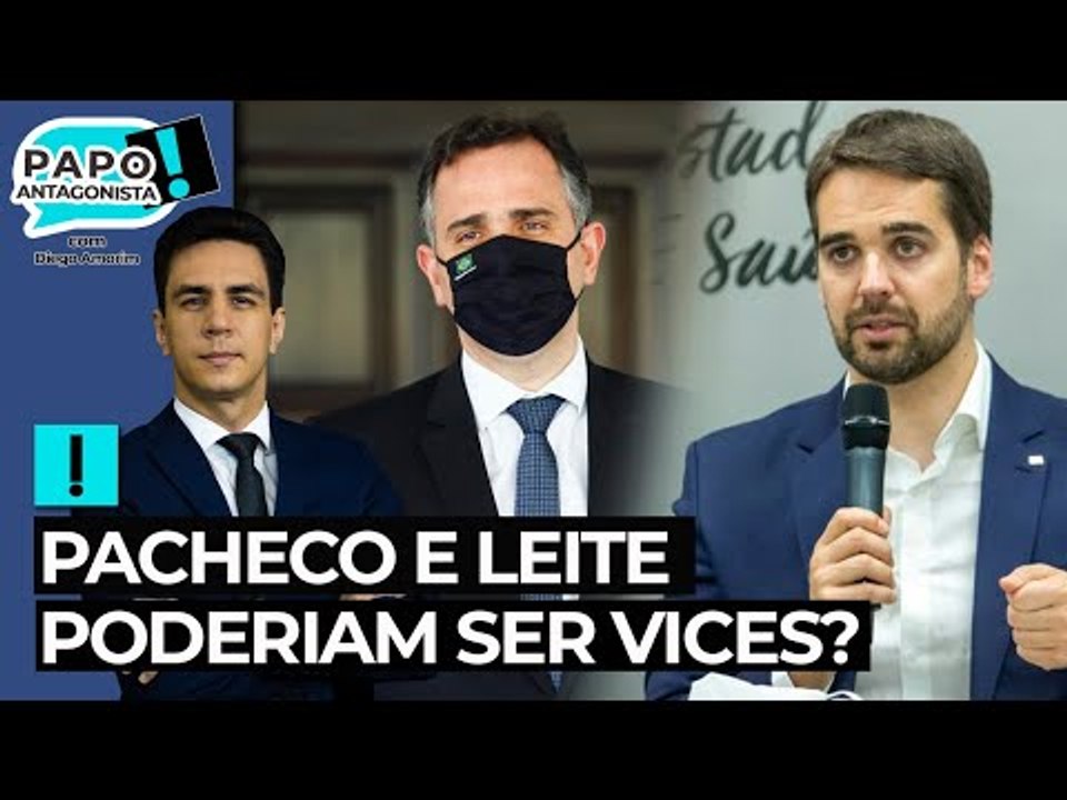 Pacheco e Leite poderiam ser vices?