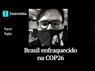 Brasil chegou enfraquecido na COP26 por não ter feito dever de casa, diz pesquisador