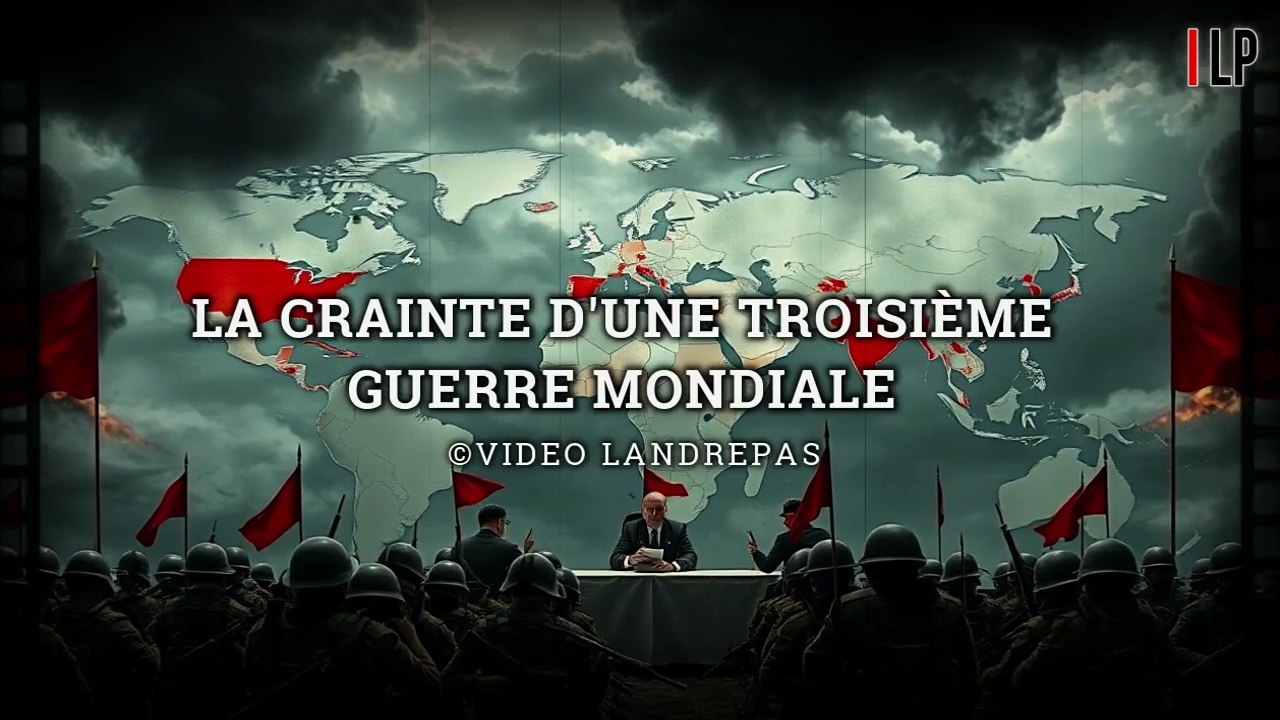 La crainte de la 3ème guerre mondiale