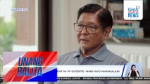 PBBM sa impeachment ni VP Duterte – Hindi ako makikialam | Unang Balita