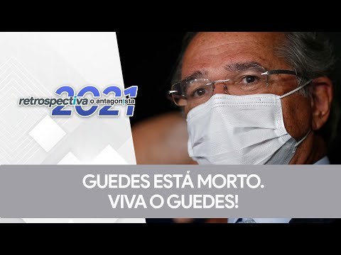'Guedes está morto. Viva o Guedes!' - Retrospectiva 2021